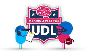Making a Play for UDL